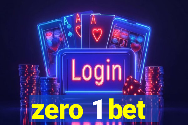 zero 1 bet